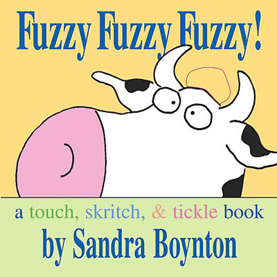 Fuzzy, Fuzzy, Fuzzy by Sandra Boynton - Board Book 1