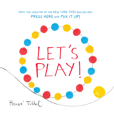 Let's Play! by Hervé Tullet 1