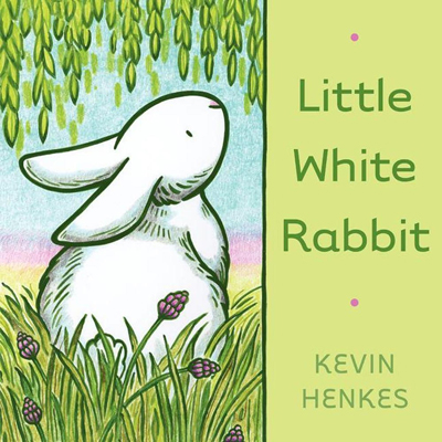 Little White Rabbit by Kevin Henkes (board book) 1