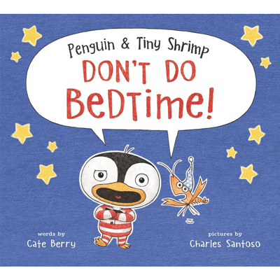 Penguin & Tiny Shrimp Don’t Do Bedtime! 1