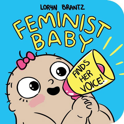Feminist Baby Finds Her Voice 1