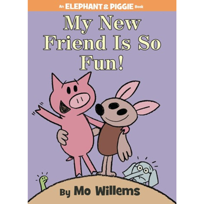 My New Friend Is So Fun! (An Elephant and Piggie Book) 1