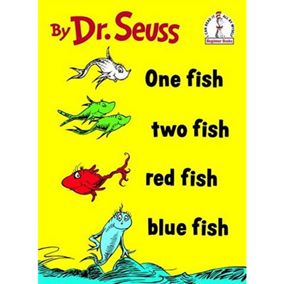 One fish, two fish, red fish, blue  - Dr. Seuss 1