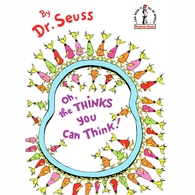 Oh, the thinks you can think! by Dr. Seuss 1