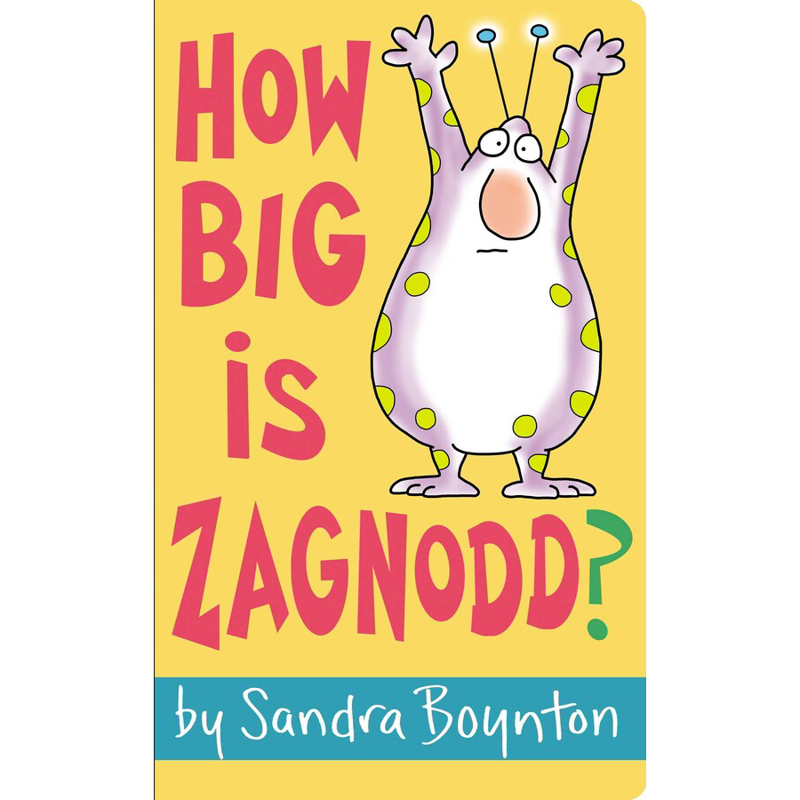 How Big Is Zagnodd? by Sandra Boynton 1