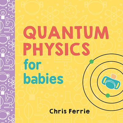 Quantum Physics for Babies 1